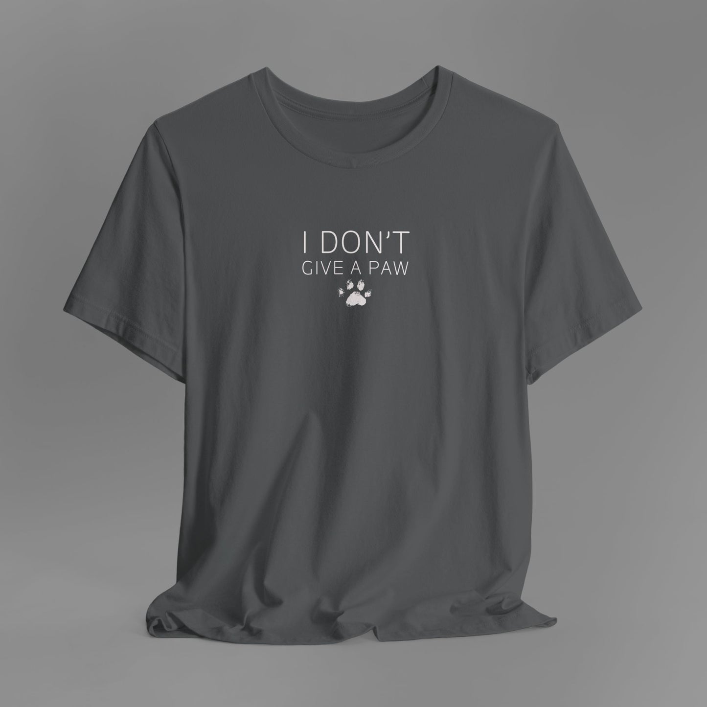 I Don't Give A Paw T-Shirt (5 Colour Options)