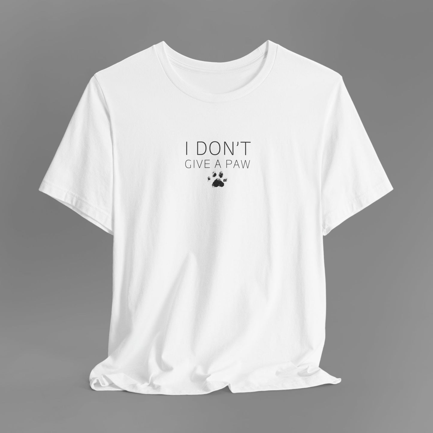 I Don't Give A Paw T-Shirt (5 Colour Options)